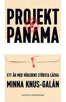 Projekt Panama: Ett år med världens största läcka - Minna Knus-Galán