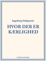 Hvor der er kærlighed - Ingeborg Vollquartz