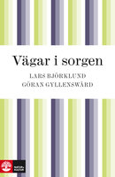 Vägar i sorgen - Lars Björklund, Göran Gyllenswärd