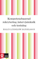 Kompetensbaserad rekrytering, intervjuteknik och testning - Malin Lindelöw