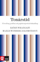 Tonårstid : Utveckling, problem och psykoterapeutisk behandling - Björn Wrangsjö, Majlis Winberg Salomonsson