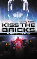 Kiss the Bricks - Tammy Kaehler