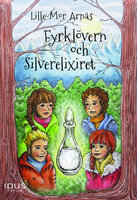 Fyrklövern och Silverelixiret - Lille-Mor Arnäs