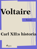 Carl XII:s historia - Voltaire Voltaire