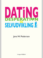 Dating, desperation og selvudvikling - Jens W. Pedersen