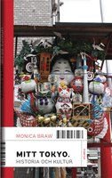 Mitt Tokyo : Historia och kultur - Monica Braw