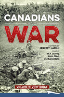 Canadians and War Volume 2: Vimy Ridge - Jeremy Lammi