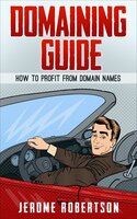 Domaining Guide - Jerome Robertson