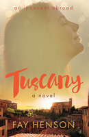 Tuscany - a novel - Fay Henson