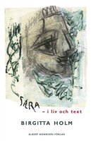 Sara : i liv och text - Birgitta Holm