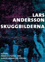Skuggbilderna : essäer - Lars Andersson