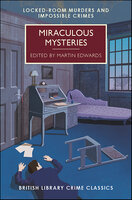 Miraculous Mysteries: Locked-Room Murders and Impossible Crimes - 