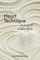 Heart Technique: en genvej til et åbent hjerte - Mette Bergmann