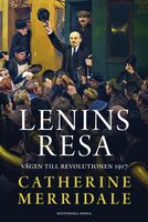 Lenins resa - Catherine Merridale