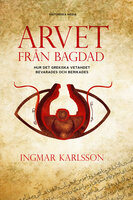 Arvet från Bagdad - Ingmar Karlsson