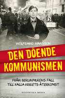 Den döende kommunismen - Wolfgang Hansson