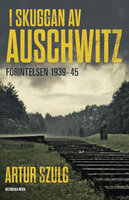 I skuggan av Auschwitz - Artur Szulc