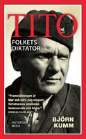 Tito : folkets diktator - Björn Kumm