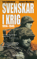 Svenskar i krig 1914-1945 - Lars Gyllenhaal, Lennart Westberg