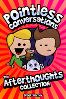 Pointless Conversations - The Afterthoughts Collection - Scott Tierney
