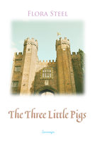 The Three Little Pigs - Flora Steel