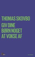Giv dine børn noget at vokse af - Thomas Skovbo