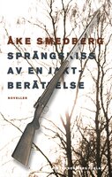 Sprängskiss av en jaktberättelse - Åke Smedberg