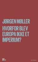 Hvorfor blev Europa ikke et imperium? - Jørgen Møller
