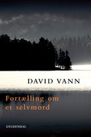 Fortælling om et selvmord - David Vann