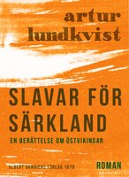Slavar för Särkland : en berättelse om östvikingar - Artur Lundkvist