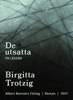 De utsatta : en legend - Birgitta Trotzig