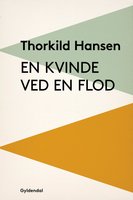 En kvinde ved en flod - Thorkild Hansen