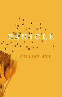 Panicle - Gillian Sze