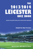 The 2013/2014 Leicester Quiz Book - Nigel Freestone
