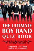 The Ultimate Boy Band Quiz Book - Chris Cowlin