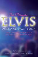 The Ultimate Elvis Quiz and Fact Book - Scott Stevenson