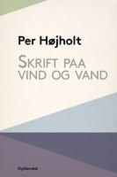 Skrift paa vind og vand - Per Højholt