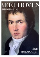 Beethoven : Biografin - Åke Holmquist