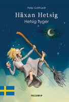 Häxan Hetsig #4: Hetsig flyger - Peter Gotthardt