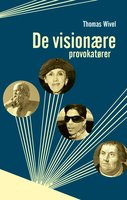 De visionære provokatører - Thomas Wivel
