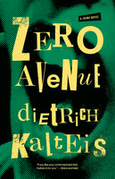 Zero Avenue: A Crime Novel - Dietrich Kalteis