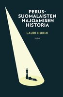 Perussuomalaisten hajoamisen historia - Lauri Nurmi