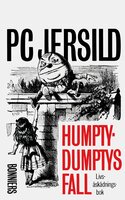 Humpty-Dumptys fall : livsåskådningsbok - P. C. Jersild