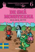 De små monsterna #6: Hick hick, Dutte - Pernille Eybye, Carina Evytt