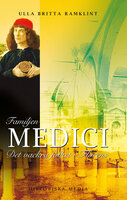 Familjen Medici. Det vackra folket i Florens - Ulla Britta Ramklint