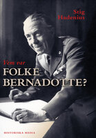 Vem var Folke Bernadotte? - Stig Hadenius