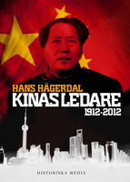 Kinas ledare : 1912-2012 - Hans Hägerdal