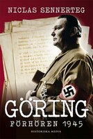 Göring : förhören 1945 - Niclas Sennerteg