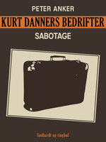 Kurt Danners bedrifter: Sabotage - Peter Anker