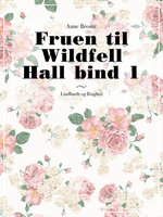 Fruen til Wildfell Hall bind 1 - Anne Brontë